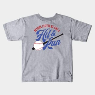 Nothing Excites me like a Hit and Run Kids T-Shirt